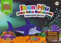 Image of Ikan Hiu Yang Suka Berbohong :Asyiknya Belajar Sikap Jujur
